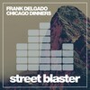 Frank Delgado - Chicago Dinners (Original Mix)