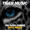 The Funky Choice - Dirty Minds (Original Mix)