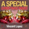 Vincent Lopez - Silver Bells (Remastered)
