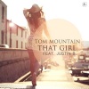 Tom Mountain、Justin B. - That Girl (Original Edit)