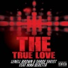 Lenell Brown、shade sheist、Nina Beretta - The True Love (Explicit)