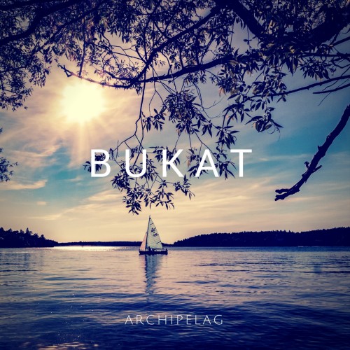 Bukat - Archipelag (Original Mix)