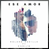 Roland Padilla、carl、G《Ese Amor》[MP3/LRC]