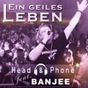 Head、Phon、Banjee - Ein geiles Leben