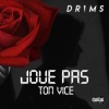 Drims《Joue pas ton vice (Explicit)》[MP3/LRC]