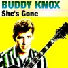 Buddy Knox《She's Gone》[MP3/LRC]