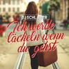Schlager - Ich werde lächeln wenn du gehst