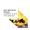 Sevag、Kid Massive - Summer in Rio (Kid Massive Remix)