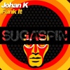 Johan K - Funt It (Single Edit)