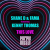 fama、Kenny Thomas、Shane D - This Love