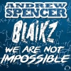 Andrew Spencer、Blaikz《We Are Not Impossible (Radio Edit)》[MP3/LRC]