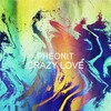 Pheonit - Crazy Love (Original Mix)