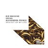 Sevag、Alexandra Prince、Kid Massive - In & Out (Of My Life)(Original Mix)
