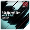 Roger Horton - Your Love (Original Mix)