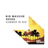 Sevag、Kid Massive - Summer in Rio (Original Mix)