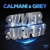 Calmani & Grey - Silver Surfer (Klaas Edit)