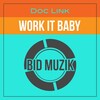 Doc Link - Work It Baby (Original Mix)