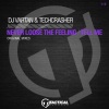 DJ Vartan、Techcrasher - Never Loose the Feeling (OriginalMix)