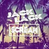 Jack Lack - Scream (Original Mix)