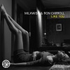 milkwish、Ron Carroll《Like You (Radio Edit)》[MP3/LRC]