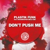 Plastik Funk、Melle Mel - Don't Push Me (Radio Edit)