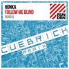 HONKA - Follow Me Blind (Cuebrick Remix)