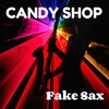 Candy Shop - Fake Sax