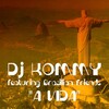 DJ Kommy、Brazilian Friends - A Vida (Rio de Janeiro Mix)