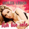 Geiles Leben - Ich bin solo