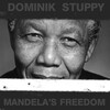 Dominik Stuppy - Mandela's Freedom