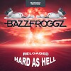Bazzfroggz - Hard as Hell Reloaded (Pitchbender Mix)