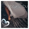Ömer Bükülmezoğlu - White & You