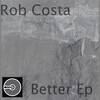 Rob Costa - Better (Original Mix)