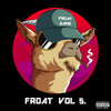 Froat - Dirty Sanchez - Eye Can Take You There (feat. Lexipaz)