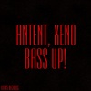 Antent、ゼノ。 - Bass Up!