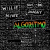 Shaggy、Don Joe、Willie Peyote《Algoritmo》[MP3/LRC]