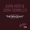 juan kidd、Josh Demello - The Brazilian (Original Mix)