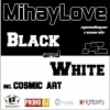 MihayLove《Black and White (Original Mix)》[MP3/LRC]