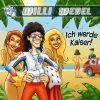 Willi Wedel - Ich werde Kaiser