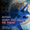 Betoko - Don't You Call Me Freak (RodgExtendedRemix)