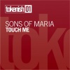 Sons Of Maria - Touch Me (Original Mix)