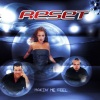 reset - Makin' Me Feel