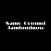 Jamloudnow - Same Ground