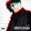 Tuhan - Dönüyo Başım