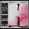 Smitty、Tomson - For the Haters (Explicit)