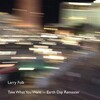 Larry Folk - Take What You Want (Earth Day)(Remastered)
