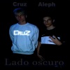 Aleph、[cruz] - Lado Oscuro (Explicit)