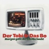 DAS BO、Der Tobi - Morgen geht die Bombe hoch (Radio MischMasch)