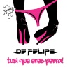 De Felipe《Tusi Que Eres Perra! (Original Mix)》[MP3/LRC]