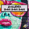 Soulstatic - Bang Bang Bang (Db Boulevard Club)